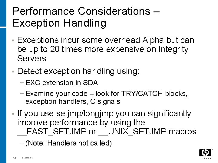 Performance Considerations – Exception Handling • Exceptions incur some overhead Alpha but can be