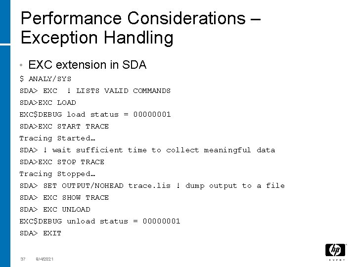 Performance Considerations – Exception Handling • EXC extension in SDA $ ANALY/SYS SDA> EXC