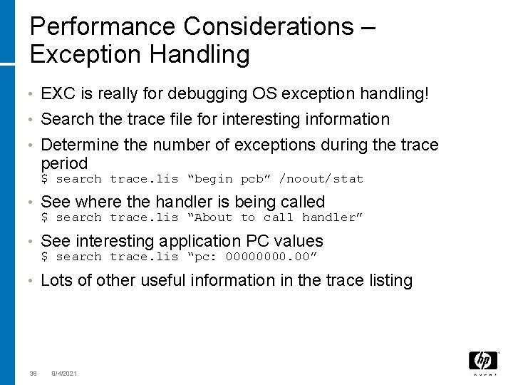 Performance Considerations – Exception Handling • EXC is really for debugging OS exception handling!