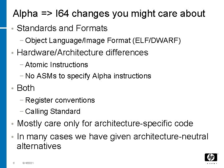 Alpha => I 64 changes you might care about • Standards and Formats −