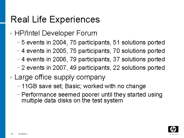 Real Life Experiences • HP/Intel Developer Forum − 5 events in 2004, 75 participants,