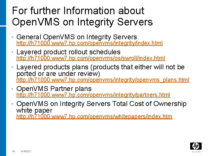 For further Information about Open. VMS on Integrity Servers • General Open. VMS on