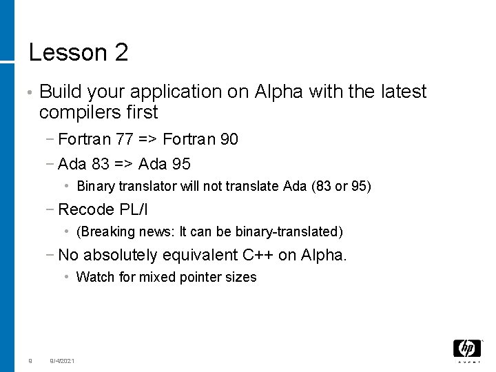 Lesson 2 • Build your application on Alpha with the latest compilers first −