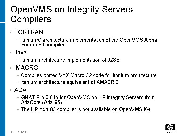 Open. VMS on Integrity Servers Compilers • FORTRAN − Itanium® architecture implementation of the