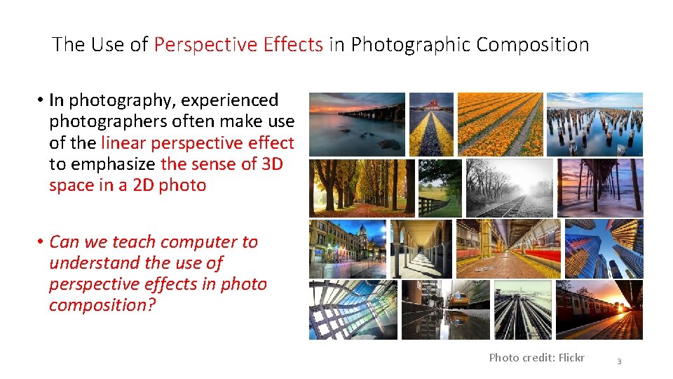 The Use of Perspective Effects in Photographic Composition • In photography, experienced photographers often