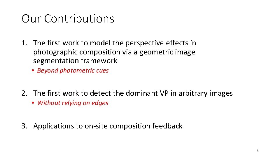 Our Contributions 1. The first work to model the perspective effects in photographic composition