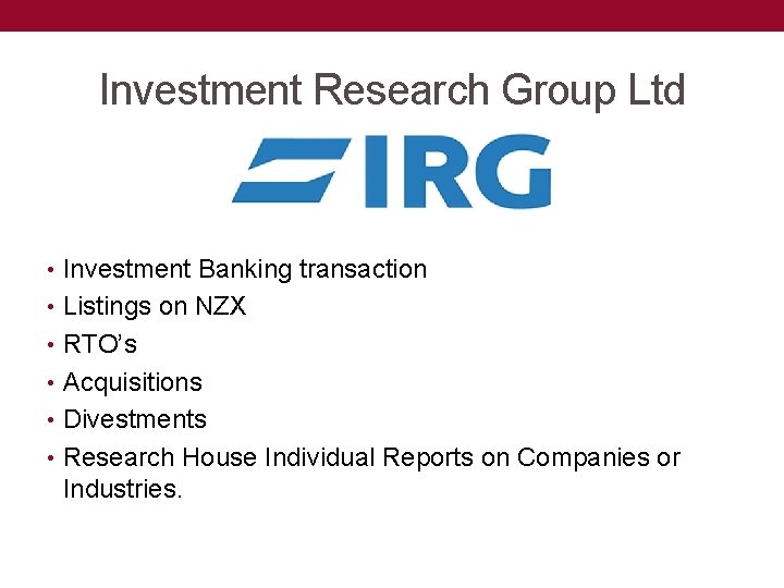 Investment Research Group Ltd • Investment Banking transaction • Listings on NZX • RTO’s