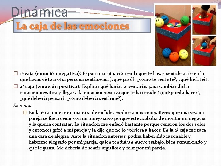 Dinámica La caja de las emociones � 1ª caja (emoción negativa): Expón una situación