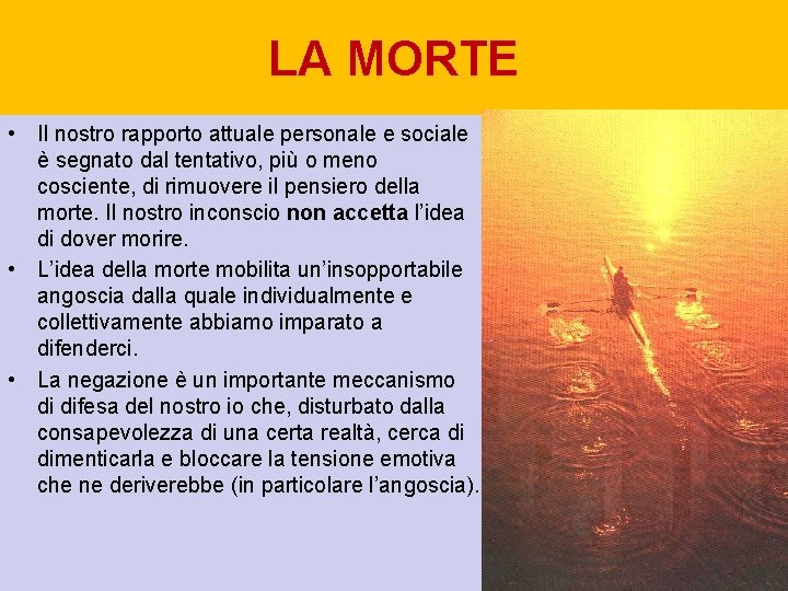 LA MORTE • Il nostro rapporto attuale personale e sociale è segnato dal tentativo,