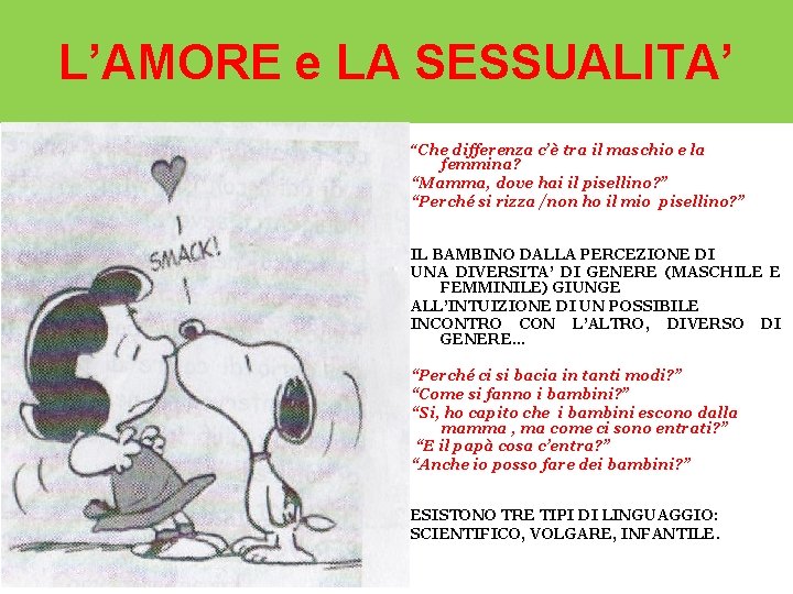 L’AMORE e LA SESSUALITA’ “Che differenza c’è tra il maschio e la femmina? “Mamma,