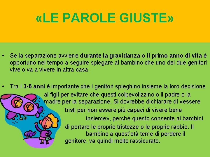  «LE PAROLE GIUSTE» • Se la separazione avviene durante la gravidanza o il