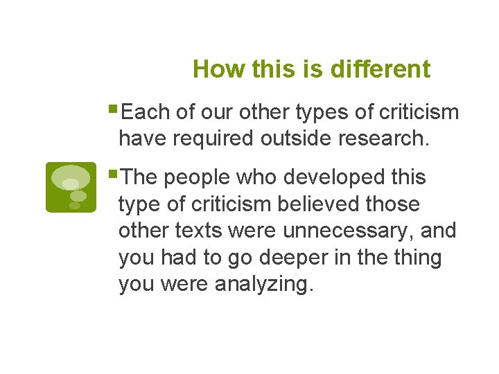How this is different §Each of our other types of criticism have required outside