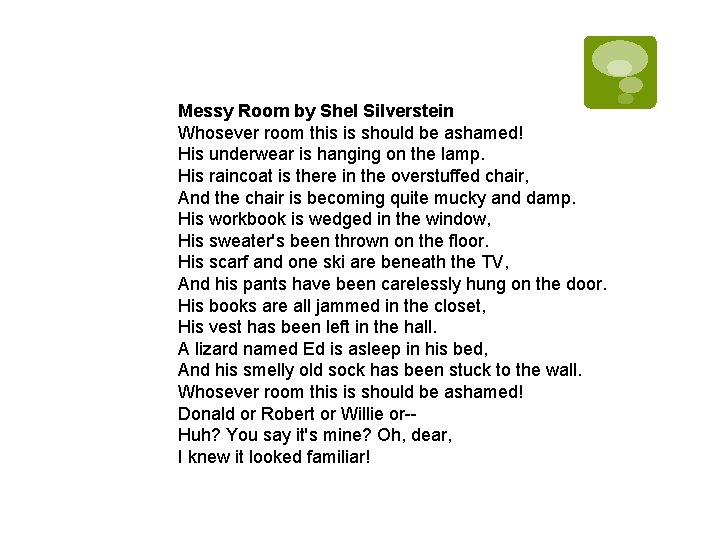 Messy Room by Shel Silverstein Whosever room this is should be ashamed! His underwear