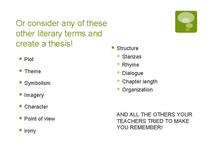 Or consider any of these other literary terms and create a thesis! § Structure