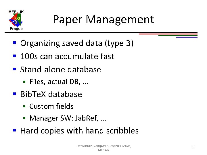 Paper Management § Organizing saved data (type 3) § 100 s can accumulate fast