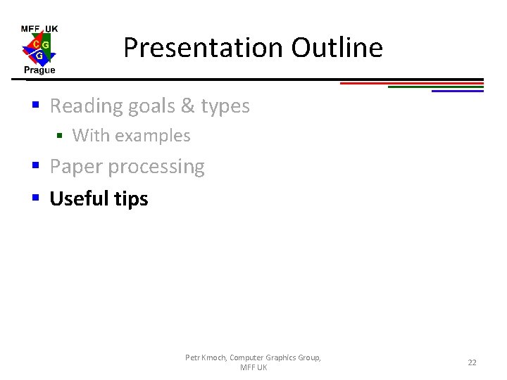 Presentation Outline § Reading goals & types § With examples § Paper processing §