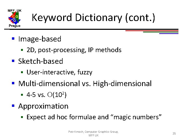 Keyword Dictionary (cont. ) § Image-based § 2 D, post-processing, IP methods § Sketch-based