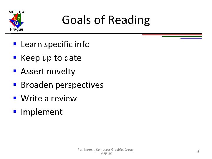 Goals of Reading § § § Learn specific info Keep up to date Assert