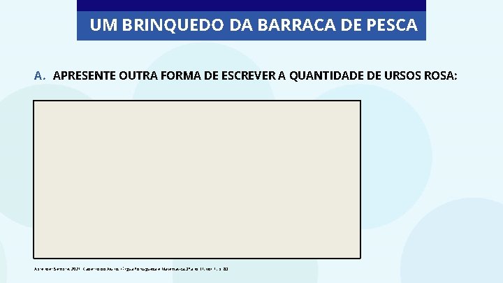 UM BRINQUEDO DA BARRACA DE PESCA A. APRESENTE OUTRA FORMA DE ESCREVER A QUANTIDADE