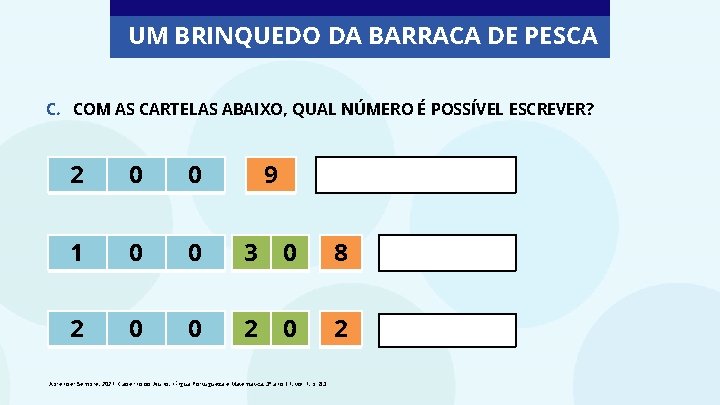 UM BRINQUEDO DA BARRACA DE PESCA C. COM AS CARTELAS ABAIXO, QUAL NÚMERO É