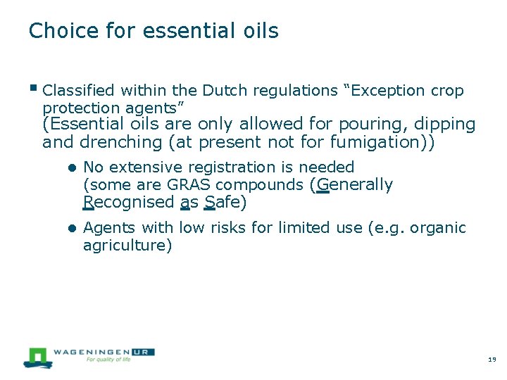 Choice for essential oils Classified within the Dutch regulations “Exception crop protection agents” (Essential