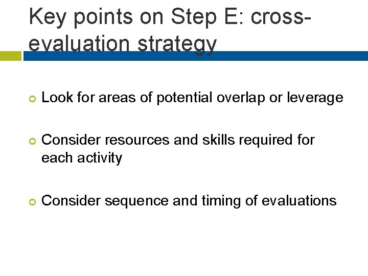 Key points on Step E: crossevaluation strategy ¢ ¢ ¢ Look for areas of