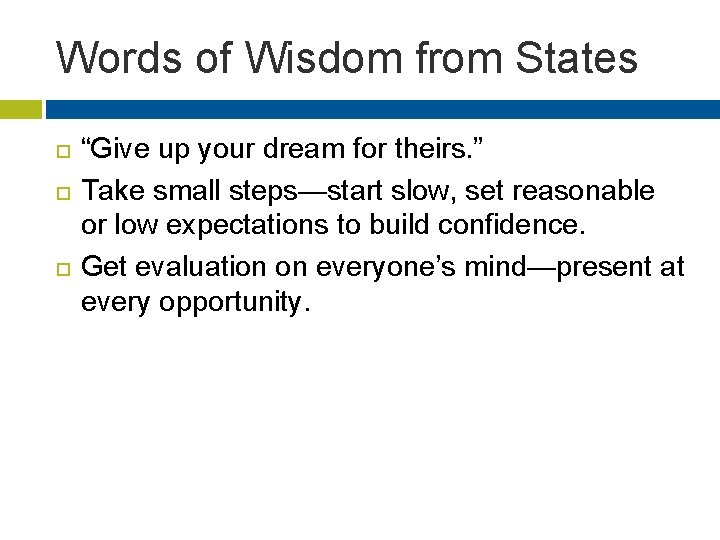 Words of Wisdom from States “Give up your dream for theirs. ” Take small