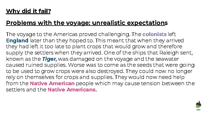 Why did it fail? Problems with the voyage: unrealistic expectations The voyage to the