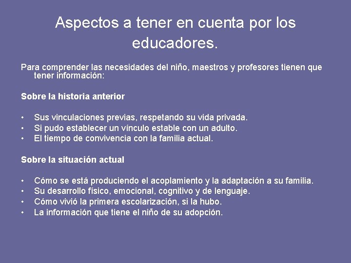 Aspectos a tener en cuenta por los educadores. Para comprender las necesidades del niño, Aspectos a tener en cuenta por los educadores. Para comprender las necesidades del niño,