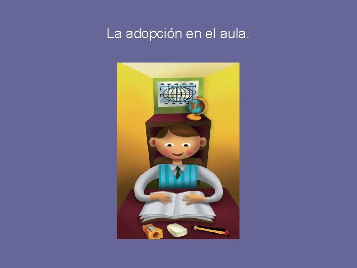 La adopción en el aula. 