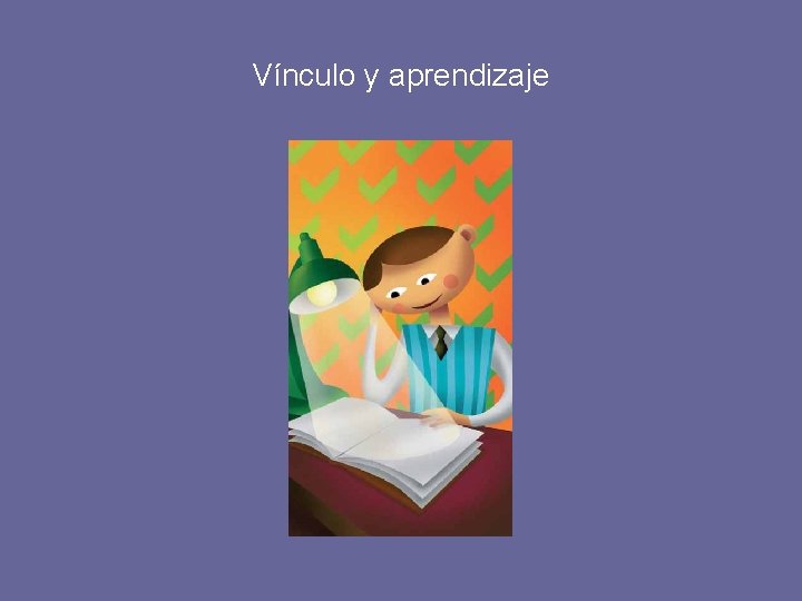 Vínculo y aprendizaje 