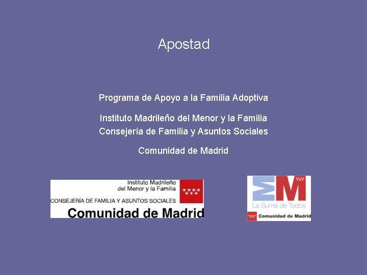 Apostad Programa de Apoyo a la Familia Adoptiva Instituto Madrileño del Menor y la