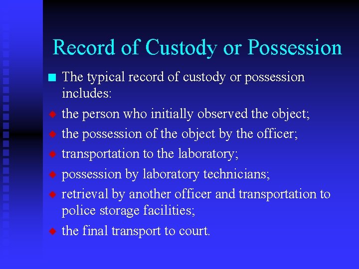 Record of Custody or Possession n u u u The typical record of custody
