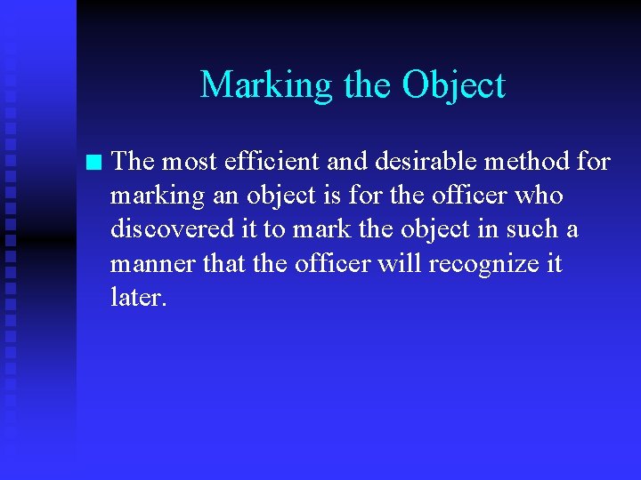 Marking the Object n The most efficient and desirable method for marking an object