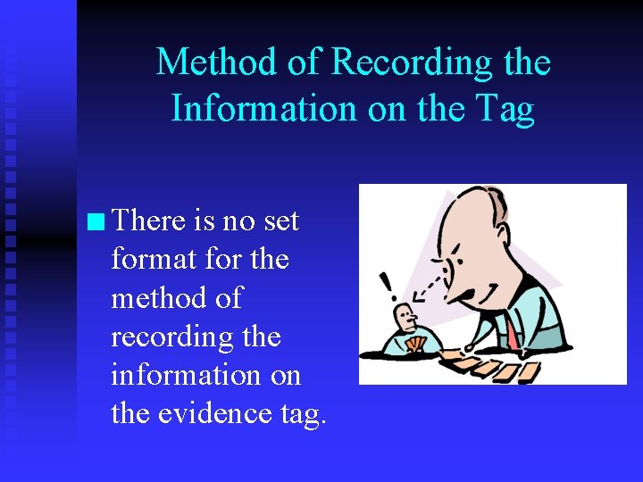Method of Recording the Information on the Tag n There is no set format