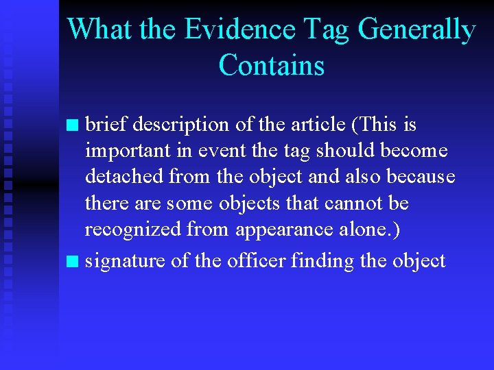 What the Evidence Tag Generally Contains brief description of the article (This is important
