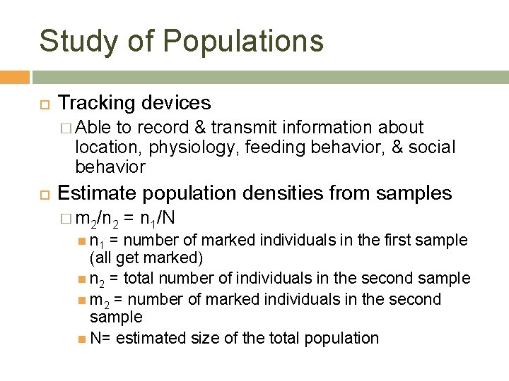 Study of Populations Tracking devices � Able to record & transmit information about location,