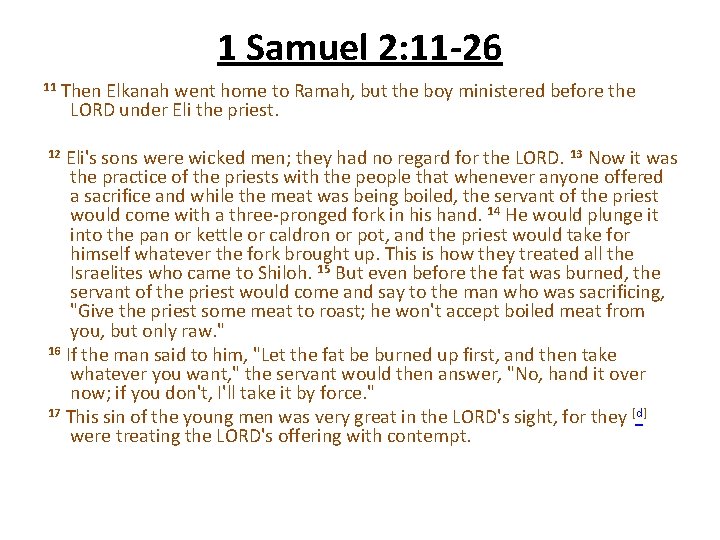 1 Samuel 2: 11 -26 11 Then Elkanah went home to Ramah, but the