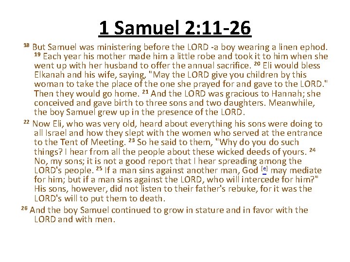 1 Samuel 2: 11 -26 But Samuel was ministering before the LORD -a boy