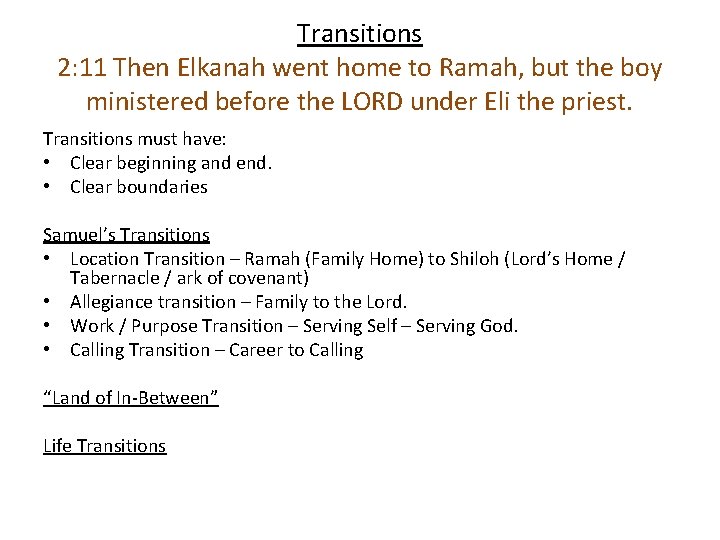 Transitions 2: 11 Then Elkanah went home to Ramah, but the boy ministered before