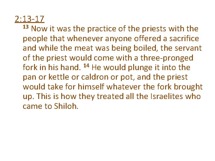 2: 13 -17 Now it was the practice of the priests with the people