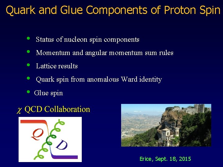 Quark and Glue Components of Proton Spin • • • Status of nucleon spin