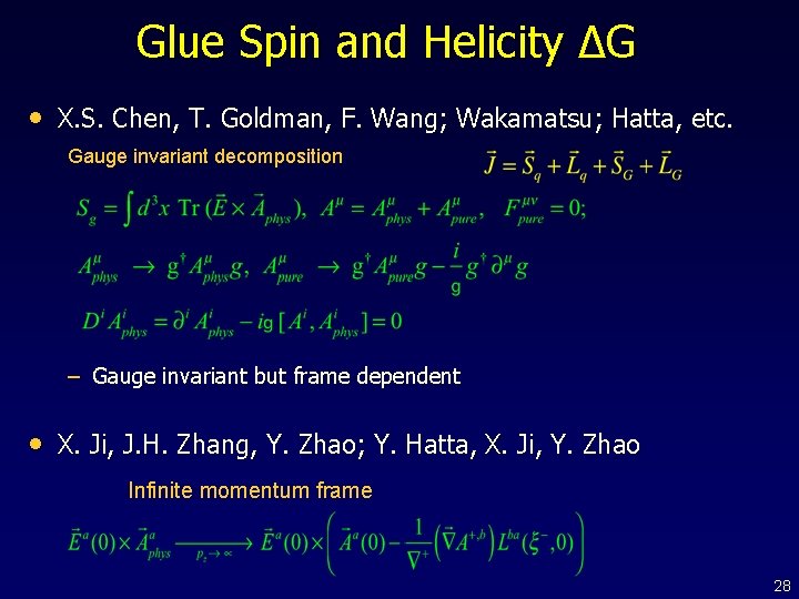 Glue Spin and Helicity ΔG • X. S. Chen, T. Goldman, F. Wang; Wakamatsu;