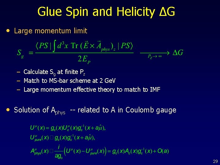 Glue Spin and Helicity ΔG • Large momentum limit – – – Calculate Sg