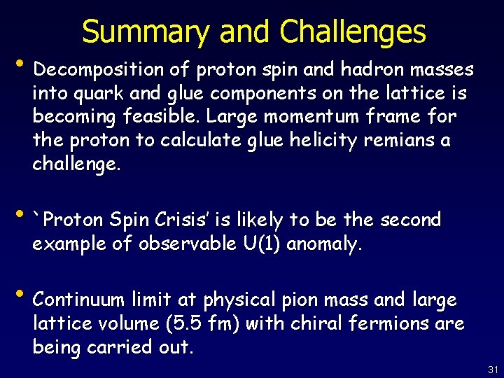 Summary and Challenges • Decomposition of proton spin and hadron masses into quark and