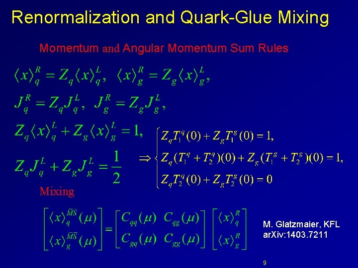 Renormalization and Quark-Glue Mixing Momentum and Angular Momentum Sum Rules Mixing M. Glatzmaier, KFL