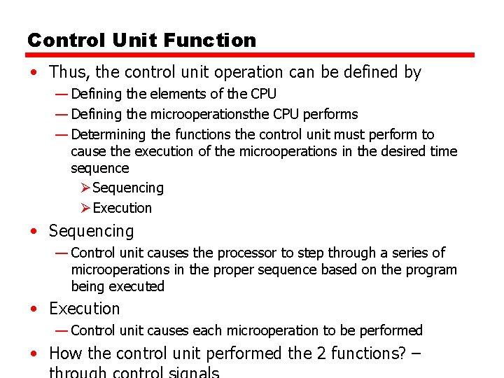 Control Unit Function • Thus, the control unit operation can be defined by —