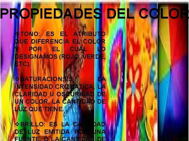 PROPIEDADES DEL COLOR v. TONO: ES EL ATRIBUTO QUE DIFERENCIA EL COLOR Y POR