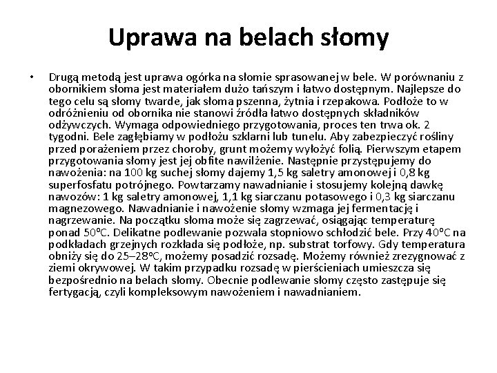 Uprawa na belach słomy • Drugą metodą jest uprawa ogórka na słomie sprasowanej w