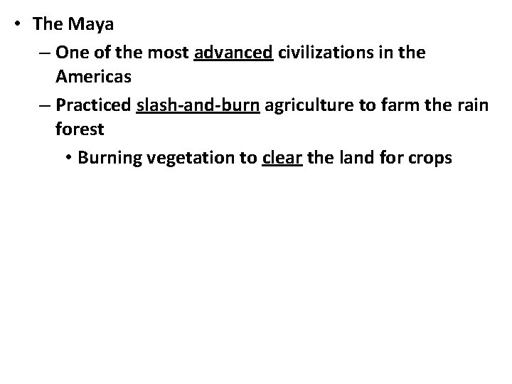  • The Maya – One of the most advanced civilizations in the Americas